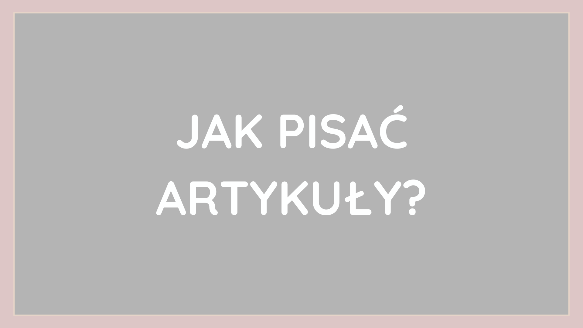 jak pisać artykuły